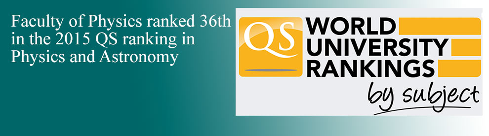 In the 2015 QS ranking Faculty of Physics, Lomonosov Moscow State University, raised 36th place in physics and astronomy (comparing with 49th position in 2014).